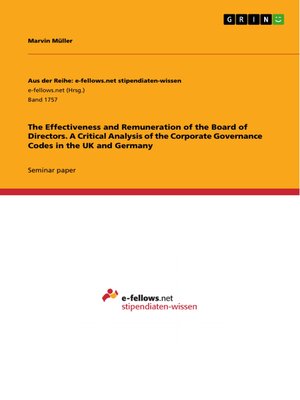 cover image of The Effectiveness and Remuneration of the Board of Directors. a Critical Analysis of the Corporate Governance Codes in the UK and Germany